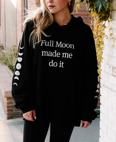 "Full Moon Made Me Do It" Hoodie