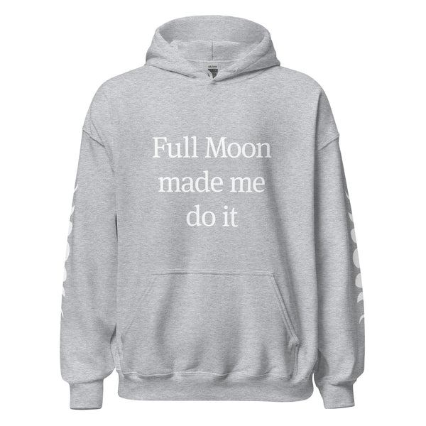 "Full Moon Made Me Do It" Hoodie