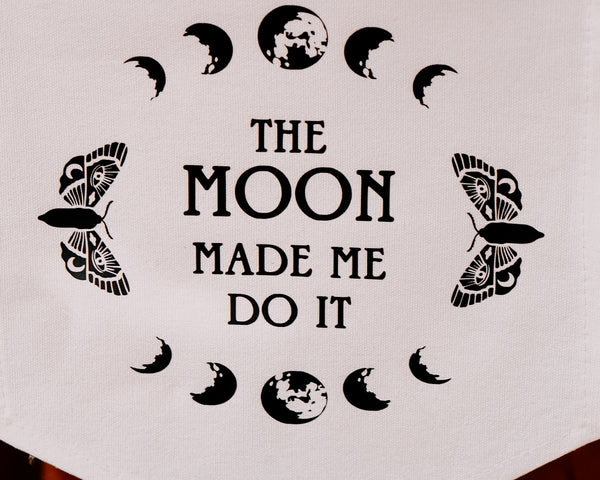 "The Moon Made Me Do It" Canvas Pendant Sign